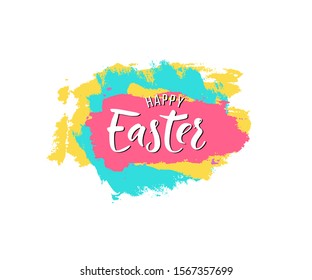 Happy Easter.  Print for greeting card. Lettering on colorful brush spots. Vector illustration 