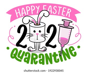 Happy Easter Quarantine - Lettering poster with text for self quarantine Easter. Cute hand drawn toilet paper rabbit for easter egg hunt. 2021 Easter cancelled.