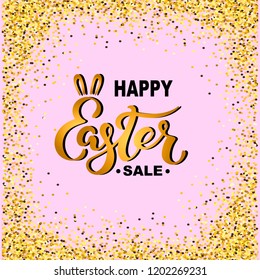 Happy Easter Sale text on background with golden confetti. Handwritten lettering Easter as Easter logo, badge, icon. Template for Happy Easter Day, invitation, greeting card, web.