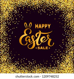 Happy Easter Sale text on background with golden confetti. Handwritten lettering Easter as logo, badge, icon. Template for Happy Easter Day, invitation, greeting card, web.