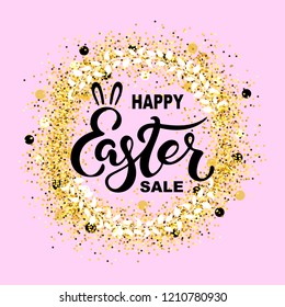 Happy Easter Sale text on background with golden confetti wreath. Handwritten lettering Easter as logo, badge, icon. Template for Happy Easter Day, invitation, greeting card, web.