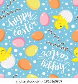 Happy Easter seamless pattern with yellow chicken, willow, eggs. Spring season holidays quotes and phrases for cards, banners, posters, mug, scrapbooking, pillow case, phone cases and clothes design. 