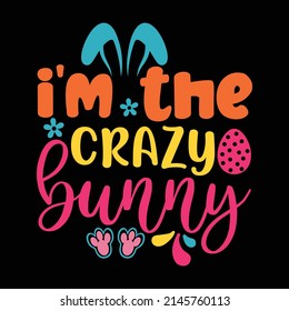 happy easter shirt, bunny shirt, cutest bunny shirt, easter shirt print template, easter vector clipart, easter SVG t-shirt designs for sale