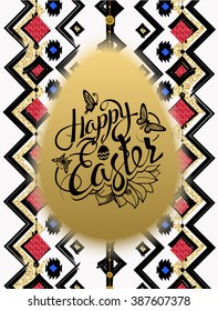 Happy Easter. Sign, symbol, logo on gold  egg, ethnic pattern background. Festive lettering. Gold black flowers logo. Spring flower. Ester egg. Ester pattern. Poster.
