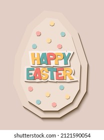 Happy Easter. The silhouette of a egg, text, colored lettering and confetti. Vector illustration in the style of paper cut. Fun design for postcards, banners and posters.