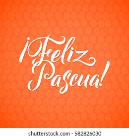 Happy Easter Spanish Calligraphy Greeting Card. Modern Brush Lettering. Joyful wishes, holiday greetings. Orange background.