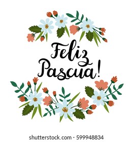 Happy Easter in Spanish - Feliz Pascua. Hand Lettering Greeting Card. Modern Calligraphy. Floral wreath. Brush calligraphy. Floral spring template. Vector illustration.