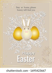 Happy Easter, stay home, bunny will find you - greeting card, kids motivational poster to stay safe during covid19 quarantine. Cute funny rabbit, golden eggs, white floral wreath, pastel colors vector
