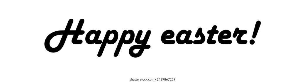 Happy Easter, text. Happy Easter day. Hand drawn calligraphy and brush pen lettering. Modern design for holiday greeting card