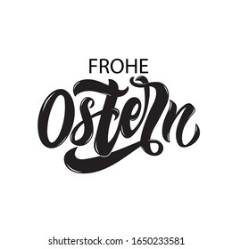 Happy Easter text in German (Frohe Ostern). Vector quote isolated on white background. Modern brush calligraphy for greeting card, poster, banner. Illustration for holiday celebration. Hand lettering