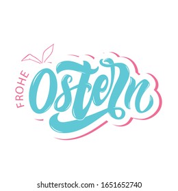 Happy Easter text in German (Frohe Ostern). Vector quote isolated on white background. Modern brush calligraphy for greeting card, poster, banner. Illustration for holiday celebration. Hand lettering