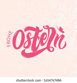 Happy Easter text in German (Frohe Ostern). Vector quote on pink textured background. Modern brush calligraphy and butterfly illustration. Design for holiday celebration, logo, card. Hand lettering