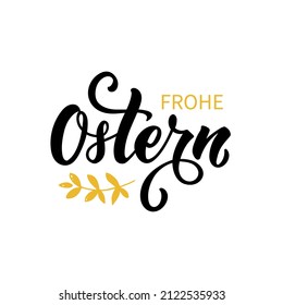 Feliz texto de Pascua en alemán (Frohe Ostern). Cita vectorial aislada en fondo blanco. Caligrafía moderna de pincel para tarjeta de saludo, afiche, banner. Ilustración para la celebración de las fiestas. Grabado manual