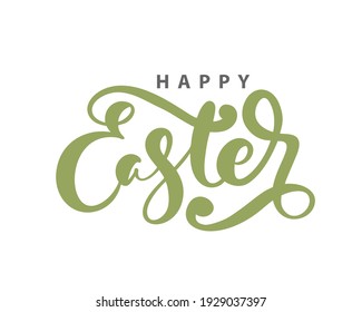 Happy Easter text Hand drawn lettering Greeting Card. Typographical Vector phrase Handmade calligraphy on isolates white background.