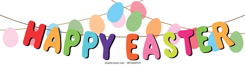 happy easter text, hanging bright colorful letters and eggs, creative decorative vector banner isolated on white background
