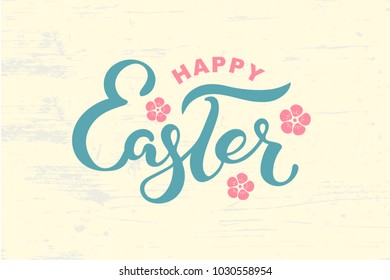 Happy Easter text isolated on textured background. Hand drawn lettering as Easter logo, badge, icon. Template for Happy Easter Day, party invitation, greeting card, web, postcard. Vector illustration.