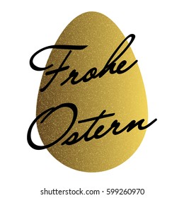 Happy Easter text lettering in german language with gold glitter paschal egg. Vector illustration for greeting holiday card. Frohe ostern.