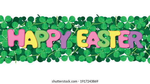 happy easter text on background with shamrocks. Modern, fresh Vector illustration.