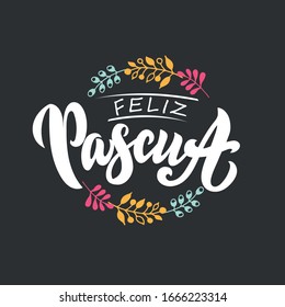 Happy Easter text in Spanish (Feliz Pasqua). Vector quote and colorful doodle style illustration of leaves. Modern brush calligraphy. Illustration for holiday celebration, logo, card. Hand lettering