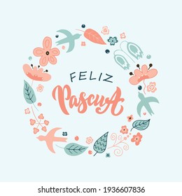 Happy Easter text in Spanish (Feliz Pascua). Modern brush calligraphy, doodle style floral frame for banner, card, invitation template. Hand lettering. Vector illustration of flowers, birds, leaves