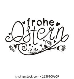 Happy Easter text vector in German language. Hand drawn Easter typography with flowers for greeting cards isolated on white background.