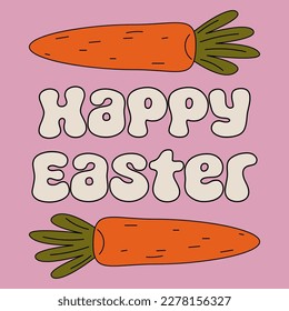 Happy Easter. Trendy retro style. Cartoon. Funky carrot. Hippie clip art. 