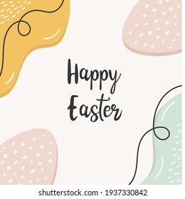 Happy easter. Trendy Easter square abstract template. With typography, hand-drawn strokes and dots, eggs, pastel colors. Suitable for social media posts and postcards. Vector illustration.