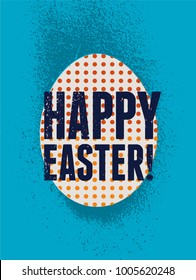 Happy Easter! Typographical grunge Easter greeting card. Retro vector illustration.