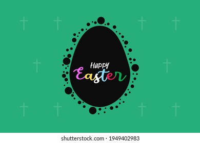 Happy Easter typography on black the egg.  Green easter background with Christan cross sign.