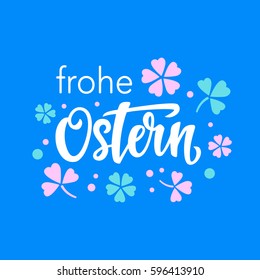 Happy Easter typography poster template with hand written modern calligraphy in German language. Frohe Ostern lettering
