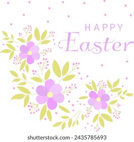Happy Easter vector card. Flowers, leaves and the inscription Happy Easter. Spring card. Postcard with spring flowers. 