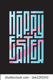 Happy Easter. Vector celebration text in maze sign interlock typography. Ideal for Posters and T-shirts. EPS 10.