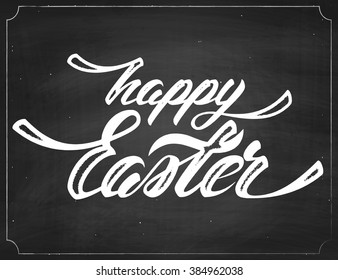 Happy Easter Vector Chalk Lettering on Blackboard, Typography Background, Greeting Card