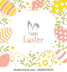 Happy Easter Vector Creative Greeting Card or Banner Design. Decorated Easter Eggs, Bunny Ears, Spring Flowers and Plants decorations. Painted and Ornamental Eggs. Creative Easter and Spring Frame. 