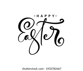 Happy Easter Vector Hand drawn lettering text for Greeting Card. Typographical phrase Handmade calligraphy quote on isolates white background.