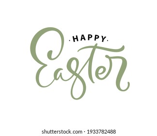 Happy Easter Vector Hand drawn lettering text for Greeting Card. Typographical phrase Handmade calligraphy quote on isolates white background.