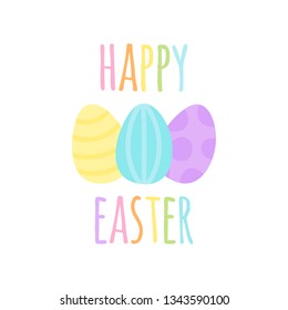 Happy Easter vector illustration, greeting card with pastel colored, painted easter eggs and rainbow writing.