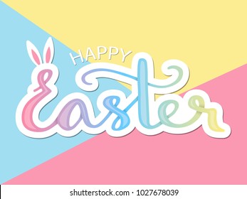 Happy easter. Vector illustration with handwritten lettering in pastel colors for greeting card.