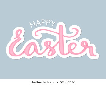 Happy easter. Vector illustration with handwritten lettering in pastel colors for greeting card.