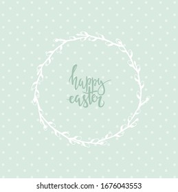 Happy easter vector print .Branch frame with calligraphic inscription. Pussy-willow vector frame