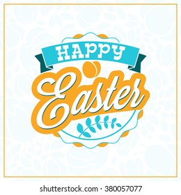 Happy Easter. Vector Vintage Holiday Badge. Vector Template for Greeting Card. Floral Background. Happy Easter Day, Easter Sunday, Easter Greeting Card