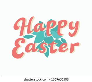 Happy Easter vintage card with lettering. Hand drawn poster for Easter. Ink illustration. Happy Easter typography background.