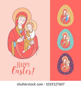 Happy Easter! The virgin and Jesus Christ. Festive vector illustration. Set of Easter eggs with the image of the virgin