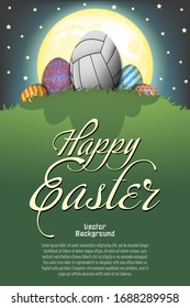 Happy Easter. Volleyball ball in form of egg and easter painted eggs on a hill with grass on the background of the moon and stars. Pattern for poster, greeting card, invitation. Vector illustration