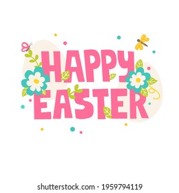 Happy Easter wishes. Handwritten text in vector decorated with flowers, leaves.