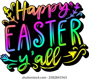 happy easter yall rainbow colorful bright vibrant graphic design quote