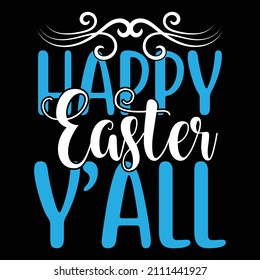 Happy Easter Y'All T-Shirt Design, You Can Download The Vector Files.