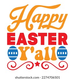 Happy Easter Y'all T-shirt Design Vector File