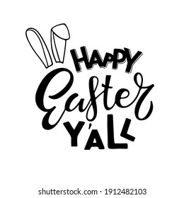 Happy Easter You all lettering with rabbit ears. Baby Easter. Black and white sketch. Hand drawn lettering. Celebration quote for kids Easter. Sublimation print for baby clothing, family holiday decor