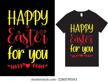 Happy Easter for you  T shirt 